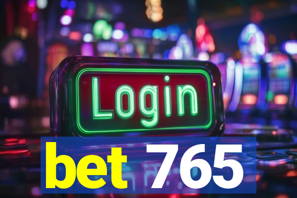 bet 765